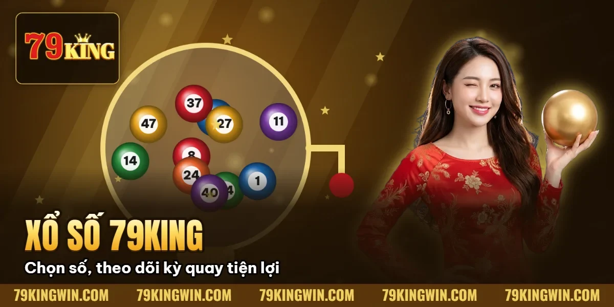 Xổ Số 79King: Tỷ Lệ 1 Ăn 99 & Hướng Dẫn Soi Cầu Thực Chiến (2026) 1 Hình minh họa bài viết: Xổ Số 79King: Tỷ Lệ 1 Ăn 99 & Hướng Dẫn Soi Cầu Thực Chiến (2026)